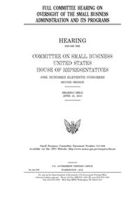 Full committee hearing on oversight of the Small Business Administration and its programs