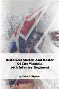 Historical Sketch And Roster Of The Virginia 19th Infantry Regiment