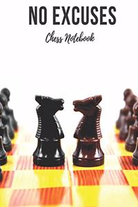 Chess Notebook: No Excuses - Cool Motivational Inspirational Journal, Composition Notebook, Log Book, Diary for Athletes (8.5 x 11 inches, 110 Pages, College Ruled 