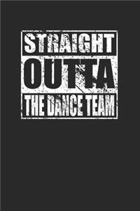 Straight Outta The Dance Team 120 Page Notebook Lined Journal for Dance Lovers