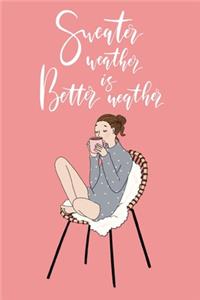 Sweater Weather is Better Weather