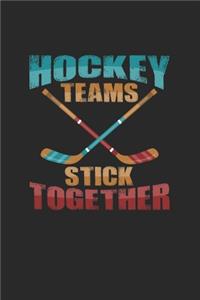 Hockey teams stick together