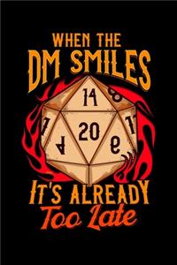 When the DM Smiles It's Already Too Late