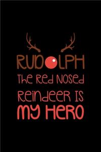 Rudolph The Red Nosed Reindeer Is My Hero