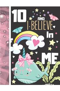 10 And I Believe In Me