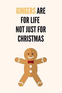 Gingers Are For Life Not Just For Christmas
