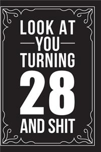Look at You Turning 28 and Shit