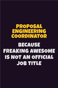 Proposal Engineering Coordinator, Because Freaking Awesome Is Not An Official Job Title