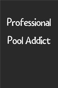 Professional Pool Addict