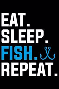 Eat Sleep Fish Repeat