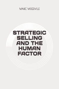 Strategic Selling and the Human Factor