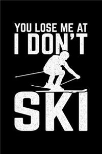 You Lose Me At I Don't Ski