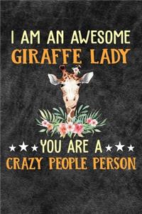 I Am An Awesome Giraffe Lady You Are A Crazy People Person