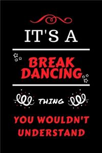 It's A Break Dancing Thing You Wouldn't Understand