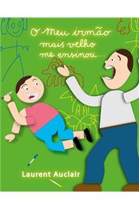 O meu irmão mais velho me ensinou..