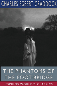Phantoms of the Foot-Bridge (Esprios Classics)
