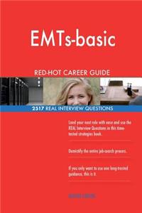 EMTs-basic RED-HOT Career Guide; 2517 REAL Interview Questions