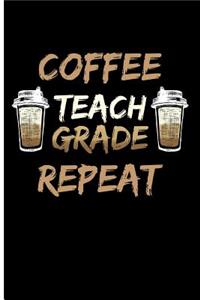 Coffee Teach Grade Repeat