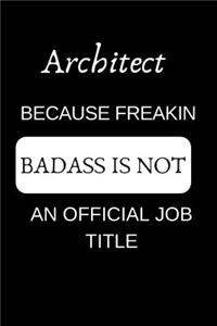 Architect Because Freakin Badass Is Not an Official Job Title