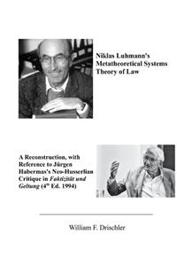Niklas Luhmann's Metatheoretical Systems Theory of Law