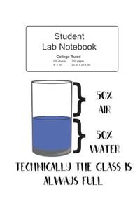 Student Science Lab Lined Notebook Technically The Glass Is Always Full