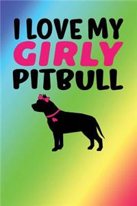 I Love My Girly Pitbull