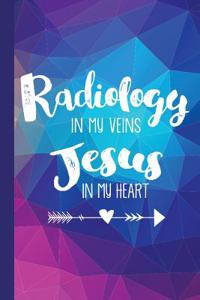 Radiology in My Veins Jesus in My Heart