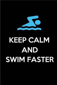 Keep Calm and Swim Faster