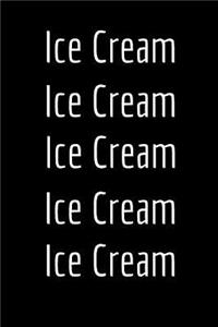 Ice Cream Ice Cream Ice Cream Ice Cream Ice Cream