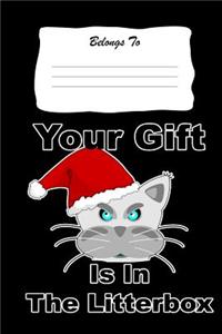 Your Gift Is In The Litterbox