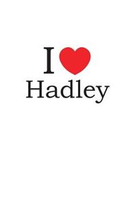 I Love Hadley