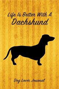 Life Is Better with a Dachshund Dog Lover Journal