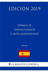 Código de Cinematografía y Artes Audiovisuales (España) (Edición 2019)