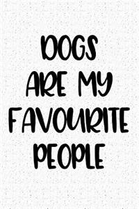 Dogs Are My Favourite People