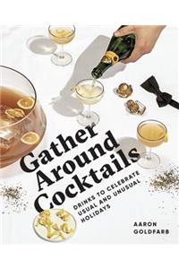 Gather Around Cocktails