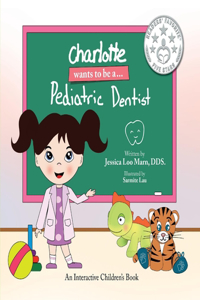 Charlotte Wants to Be A... Pediatric Dentist