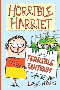 Horrible Harriet and the Terrible Tantrum