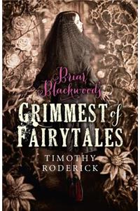 Briar Blackwood's Grimmest of Fairytales