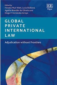 Global Private International Law: Adjudication without Frontiers