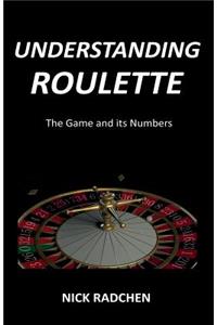 Understanding Roulette