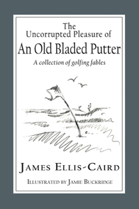 Uncorrupted Pleasure Of An Old Bladed Putter