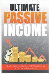 Ultimate Passive Income
