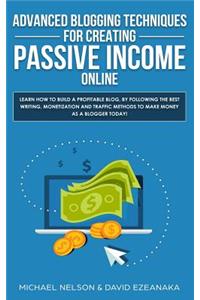 Advanced Blogging Techniques for Creating Passive Income Online