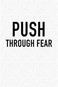 Push Through Fear