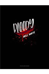 Bloody Hell Mate: Unruled Composition Book