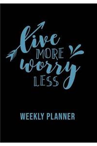 Live More Worry Less