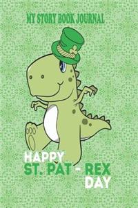 My Story Book Journal - Happy St. Pat-Rex Day
