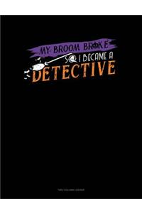 My Broom Broke So I Became a Detective