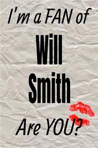 I'm a Fan of Will Smith Are You? Creative Writing Lined Journal