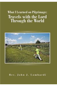 What I Learned on Pilgrimage